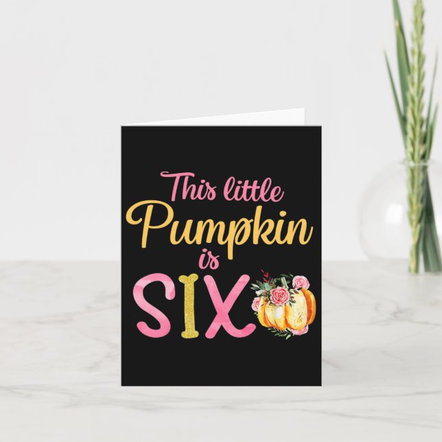 Carte Ce Petit Citrouille Est Six 6E Anniversaire Gir (Devant)
