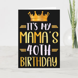 Carte C'est les 40 ans de ma Maman Joyeux 40 ans _1