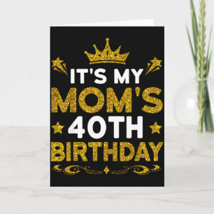 Carte C'est les 40 ans de ma mère Joyeux Anniversaire 40