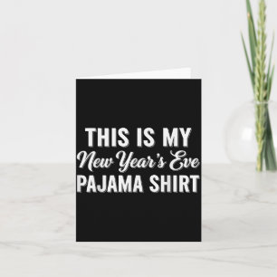 Carte C'est Ma Chemise De Pyjama Du Nouvel An, Bonne Ann