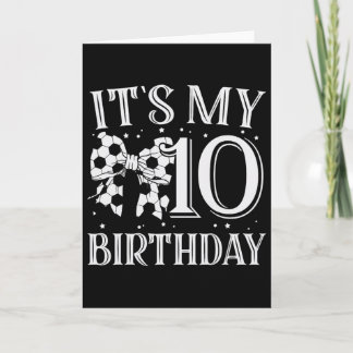 Carte C'est mon anniversaire de 10 ans fille de football