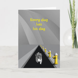 Carte Chaque chien a son jour - humoristique Fête des Pè