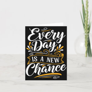 Carte Chaque Jour Est Une Nouvelle Chance Inspiration Mo