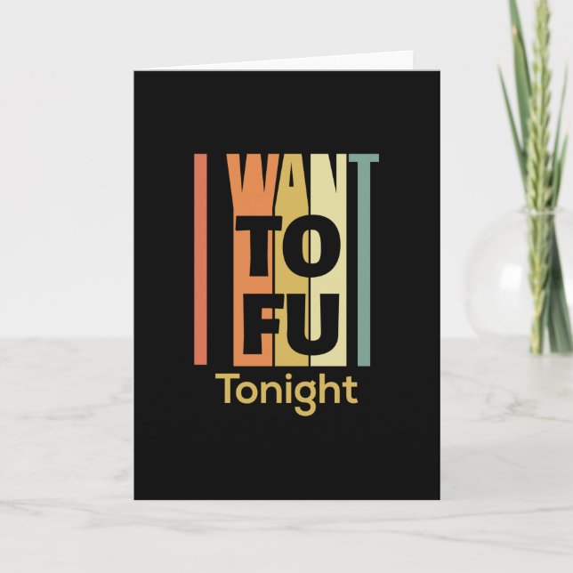 Carte Chemise Vegan Drôle - Je Veux Du Tofu Ce Soir (Devant)