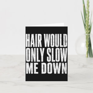 Carte Cheveux ne feraient que ralentir l'humour chauve d