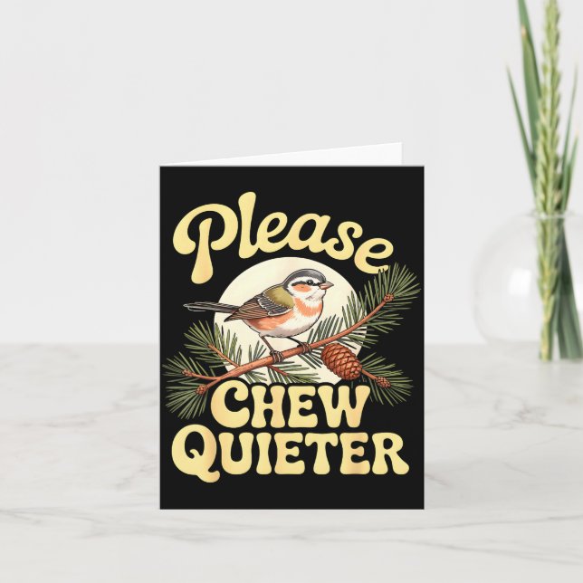 Carte Chew Quieter Funny Bird Saying  (Devant)