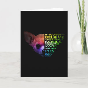 Carte Chihuahua Si Vous Ne Croyez Pas Qu'Ils Ont Des Âme