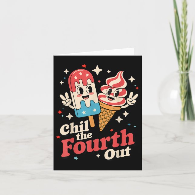 Carte Chill The Quatrième Out Funny Patriotic 4 juillet  (Devant)