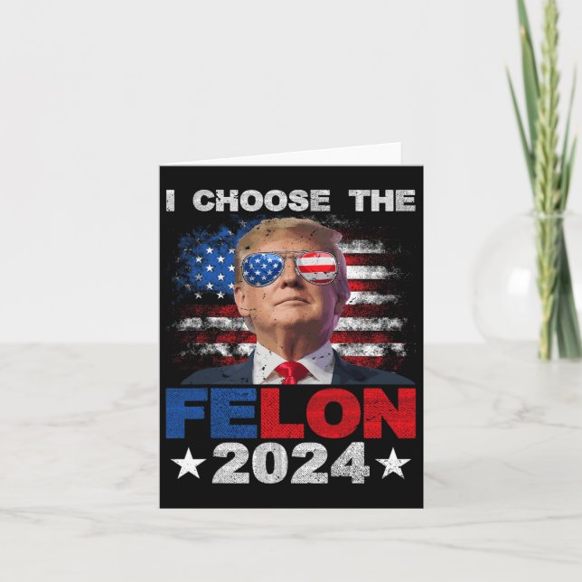Carte Choisissez Le Felon 2024 Soutenez Trump 2024 Conda (Devant)