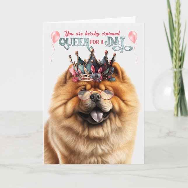 Carte Chow Chow Dog Queen pour une journée d'anniversair (Devant)