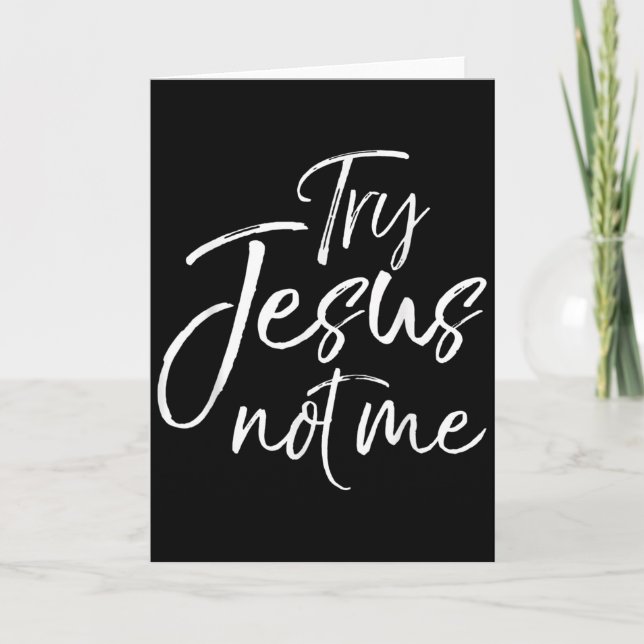 Carte Christian Faith Quote Funny Jesus Try Jesus Not Me (Devant)