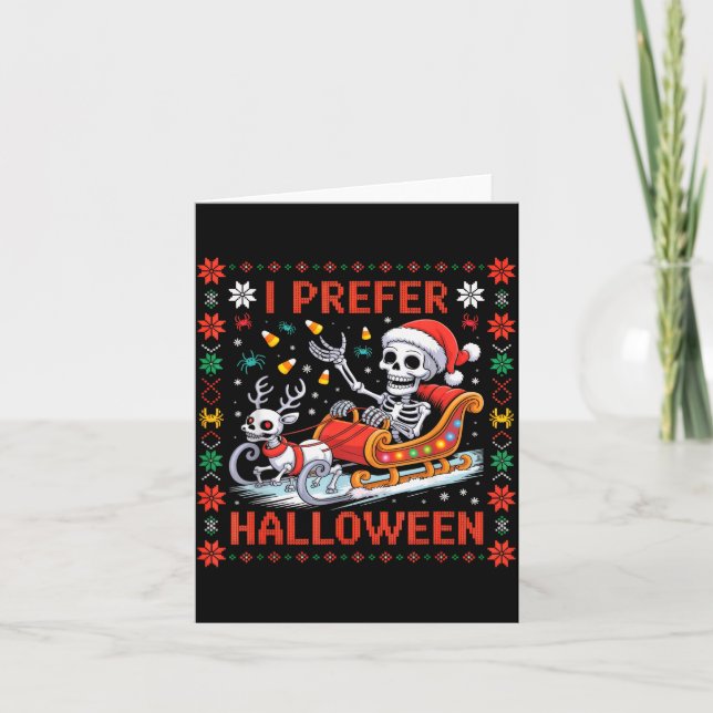 Carte Christmas Skeleton I Prefer Halloween Ugly Christm (Devant)