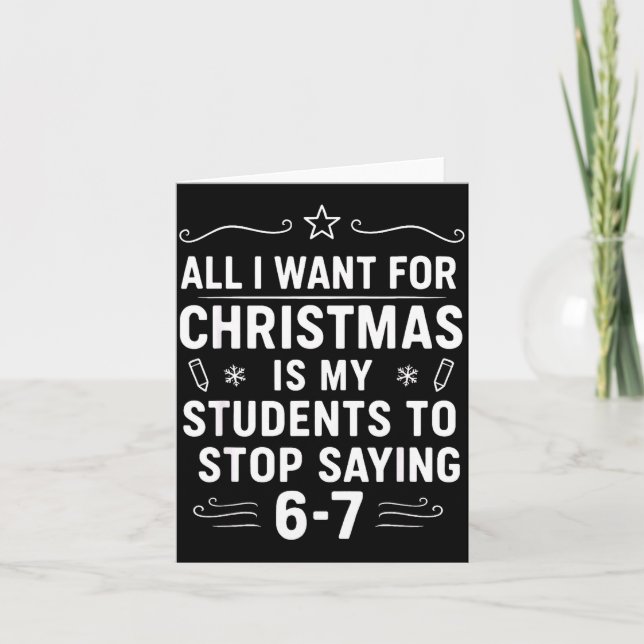 Carte Christmas Students Saying 6-7 67 Six Seven Funny T (Devant)