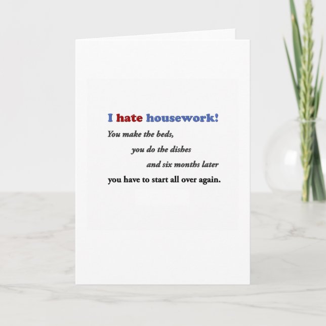 Carte Citation amusante - Je déteste les travaux ménager (Devant)