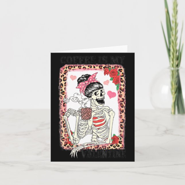 Carte Coffee Is My Valentine Skeleton Messy Leopard Bun  (Devant)