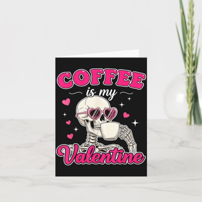 Carte Coffee Is My Valentine Skeleton Valentine Funny Co (Devant)