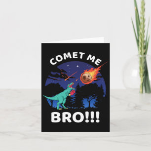 Carte Comet Me Bro Funny Boxe T Rex Dinosaur Pun Extin