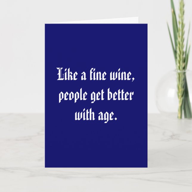 Carte Comme un bon vin, les gens s'améliorent avec l'âge (Devant)