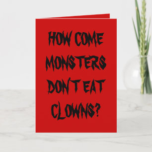 CARTE COMMENT LES MONSTRES NE MANGENT PAS DE CLOWNS ?