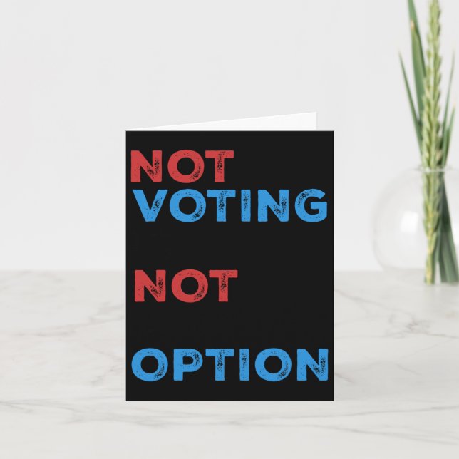 Carte Copie De Ne Pas Voter N'Est Pas Une Option - Bold  (Devant)
