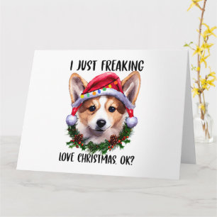 Carte Corgi I Just Freaking Love Noël Ok Noël