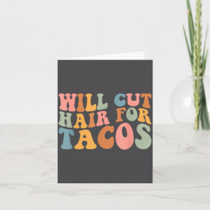 Carte Couperai les cheveux pour des tacos Blague Coiffeu