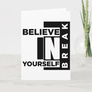 CARTE CROYEZ EN VOTRE SELF BREAK
