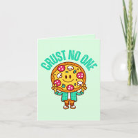 Crust No One - Drôle Pizza à thème de confiance