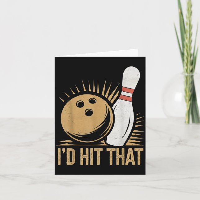 Carte Cute And Funny Bowling Gift _ Id Hit That Quote Me (Devant)