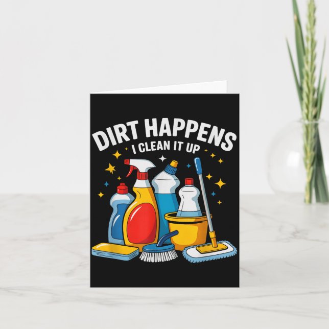Carte Cute Dirt Happens I Clean It Up Housekeeng Squad V (Devant)