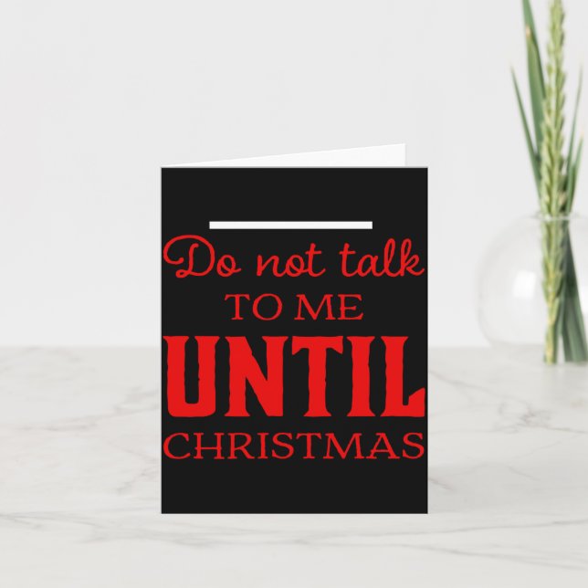 Carte Cute Do Not Talk To Me Until Christmas Fun Toddler (Devant)