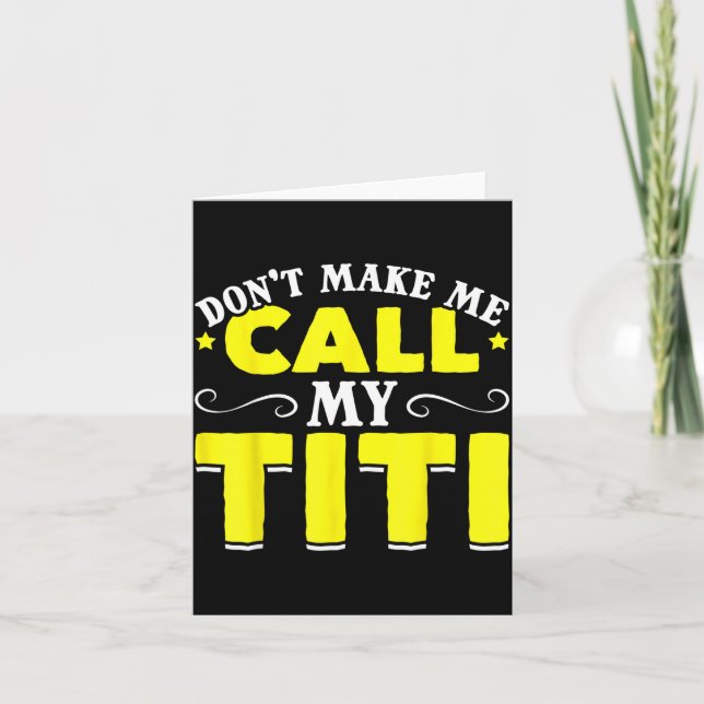Carte Cute Don't Make Me Call My Titi Do Not Make Me Cal (Devant)
