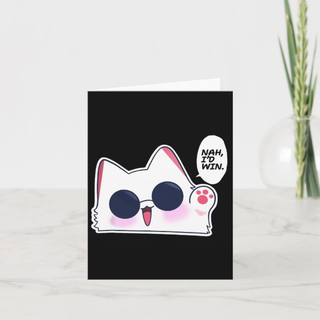 Carte Cute Funny Chat Funny Anime meme Nah Je gagnerais  (Devant)