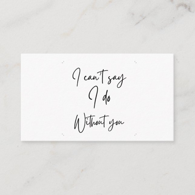 Carte D'accompagnement I can't say I do without you proposal card card (Devant)