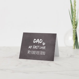 Carte Dad Quote: My First Love, My Forever Hero