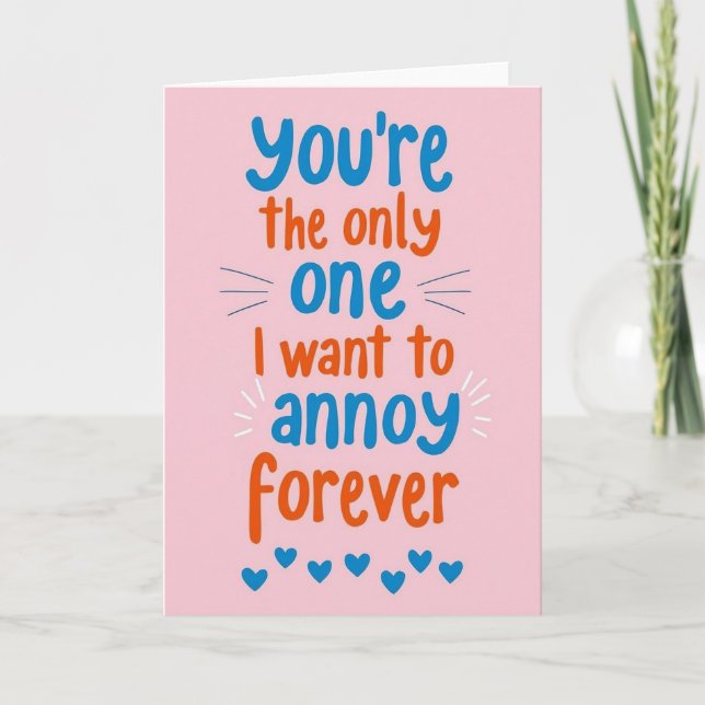 Carte d'amour drôle pour toujours vous agacer (Devant)