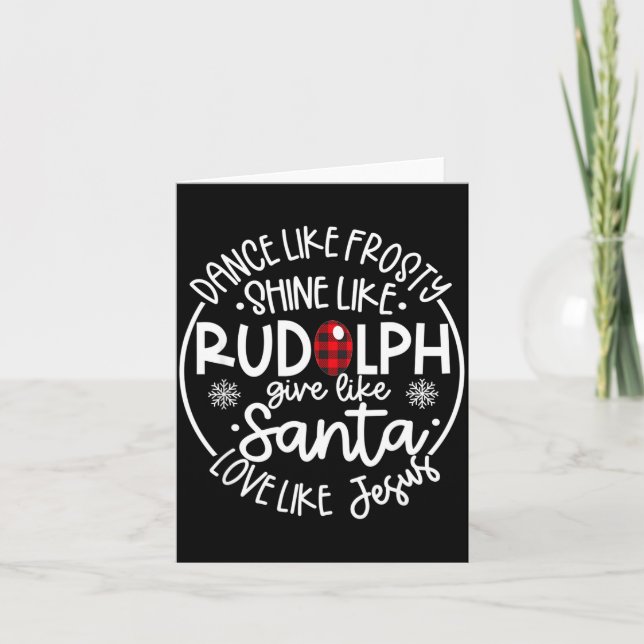 Carte Dance Like Frosty Shine Like Rudolph Love Like Jes (Devant)