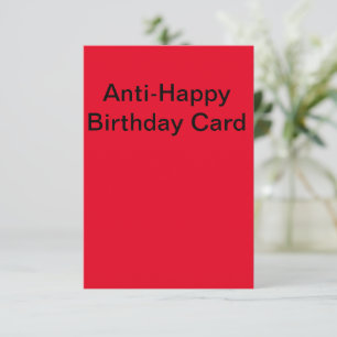 Carte d'anniversaire Anti-Heureuse