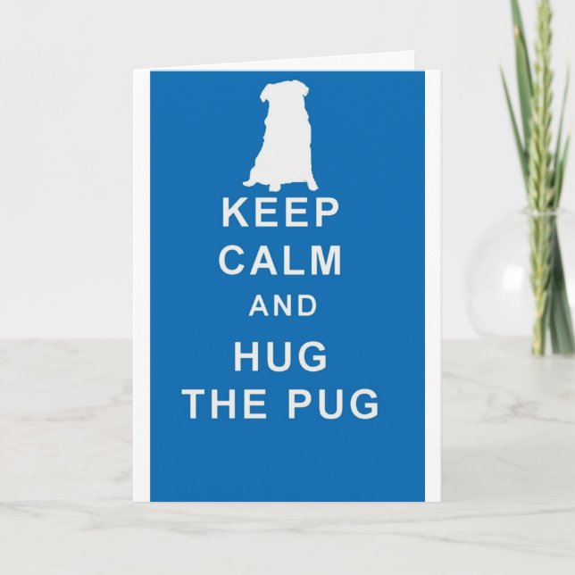 CARTE D'ANNIVERSAIRE PUG KEEP CALM HUG THE PUG (Devant)
