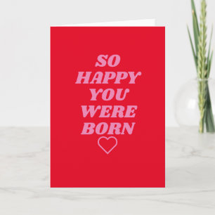 Carte d'anniversaire si heureux que vous soyez né