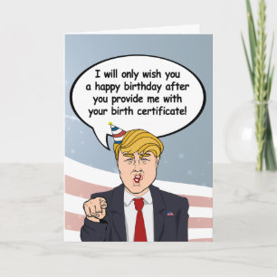 Carte d'anniversaire Trump - Donnez-moi votre nais