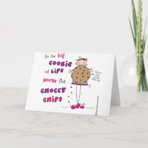 Carte Dans le grand biscuit de la vie vous êtes les chip
