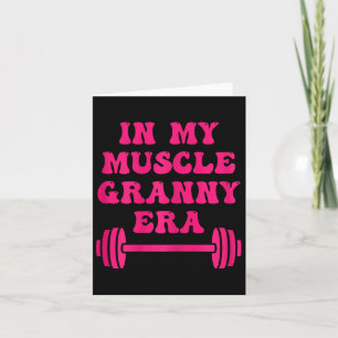 Carte Dans Mon Muscle Granny Era Funny Grandma Bodybuild