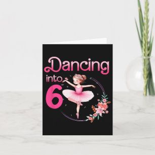 Carte Danser en 6 Ballerina 6e anniversaire Ballet de fê
