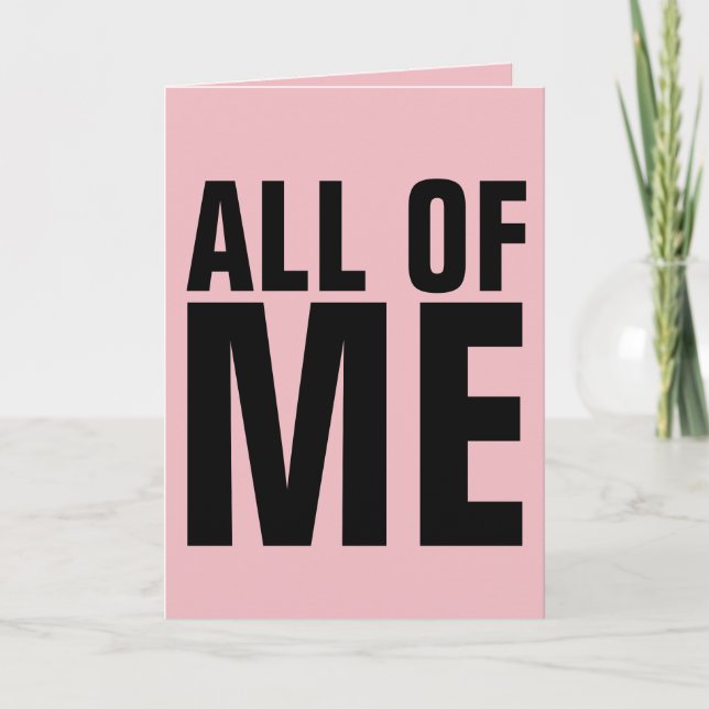 CARTE DE BON ANNIVERSAIRE ROMANTIQUE, TOUT DE MOI  (Devant)