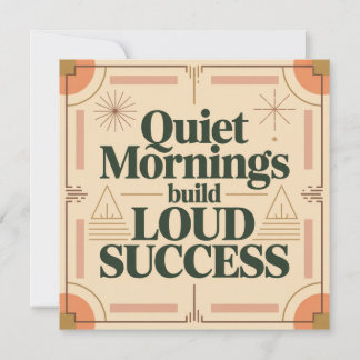 Carte De Correspondance Quiet Mornings Build Loud Success