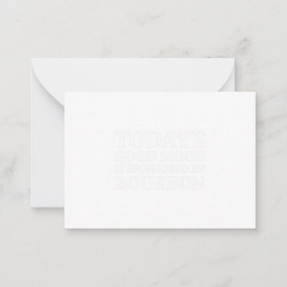 Carte De Correspondance Today's Good Mood Is Sponsored By Bourbon Drinking