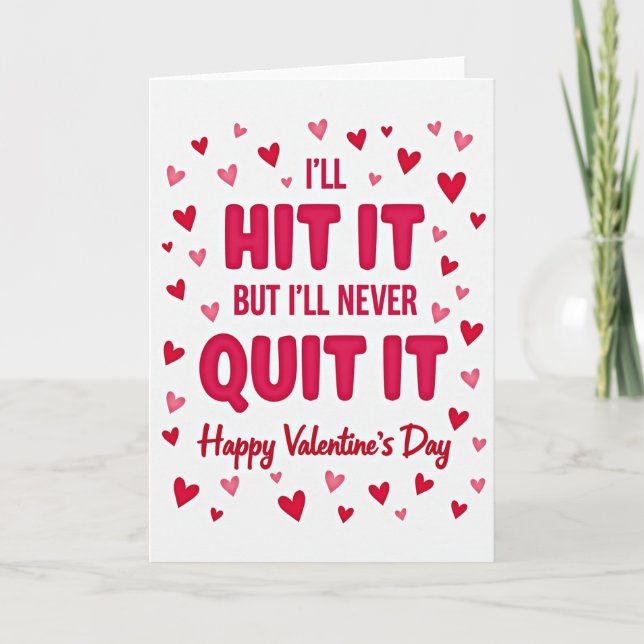 Carte de la Saint-Valentin Hit It Never Quit It (Devant)