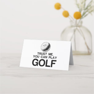 Carte De Placement Faites-moi confiance, VOUS POUVEZ JOUER AU GOLF