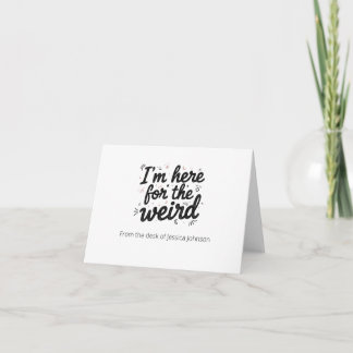Carte De Remerciements I’m Here for the Weird Funny Quote Note Card
